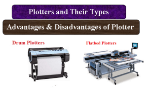 Plotters and Their Types | Advantages & Disadvantages of Plotter
