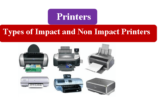 What is a Printer? Types of Impact and Non Impact Printers